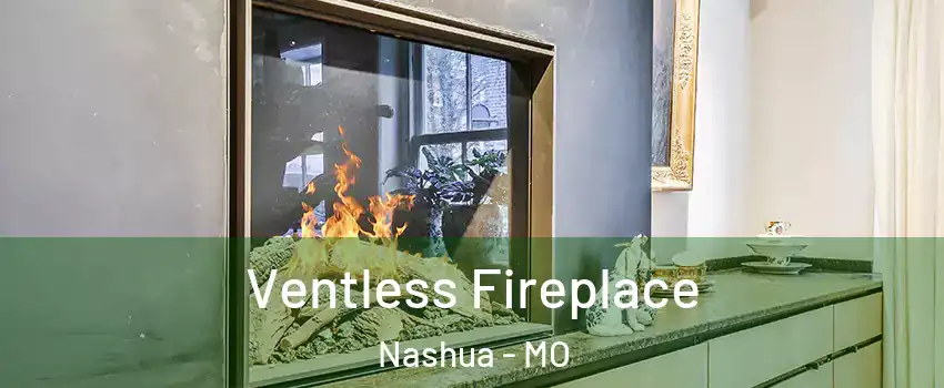 Ventless Fireplace Nashua - MO