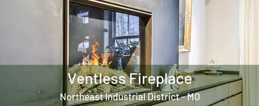 Ventless Fireplace Northeast Industrial District - MO