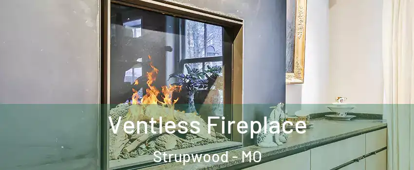 Ventless Fireplace Strupwood - MO