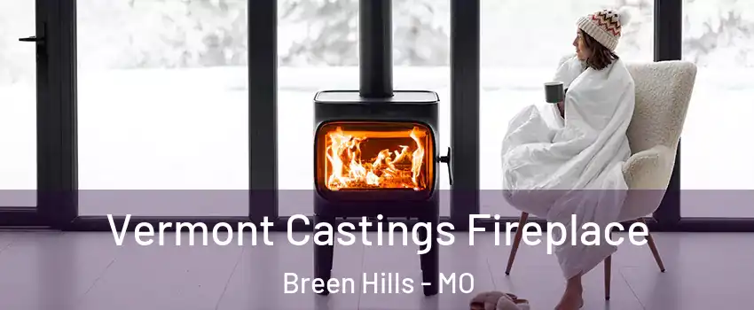 Vermont Castings Fireplace Breen Hills - MO