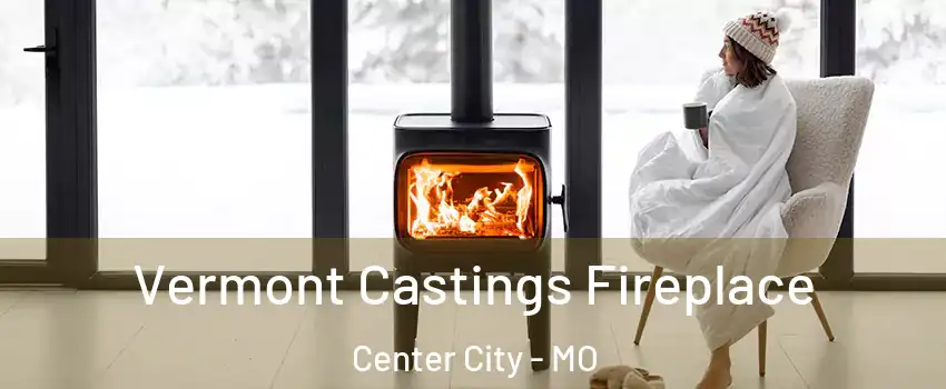 Vermont Castings Fireplace Center City - MO