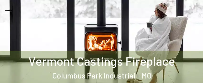 Vermont Castings Fireplace Columbus Park Industrial - MO