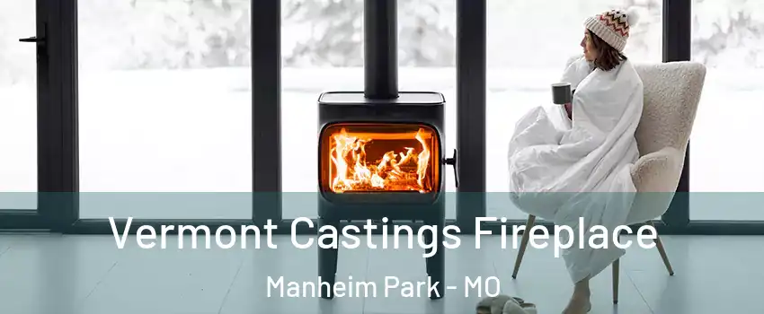 Vermont Castings Fireplace Manheim Park - MO