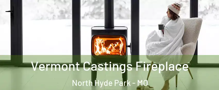 Vermont Castings Fireplace North Hyde Park - MO