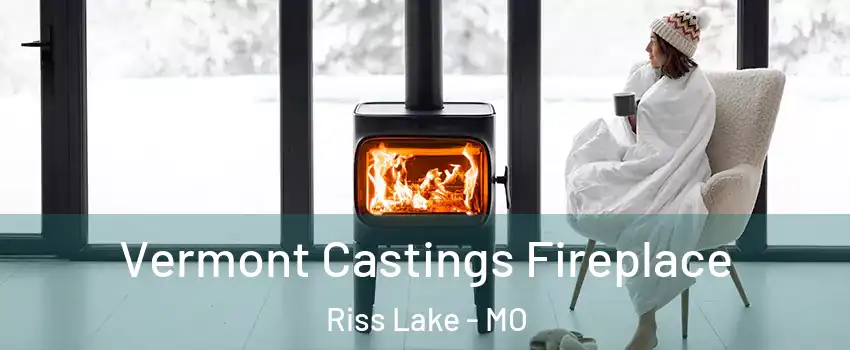 Vermont Castings Fireplace Riss Lake - MO