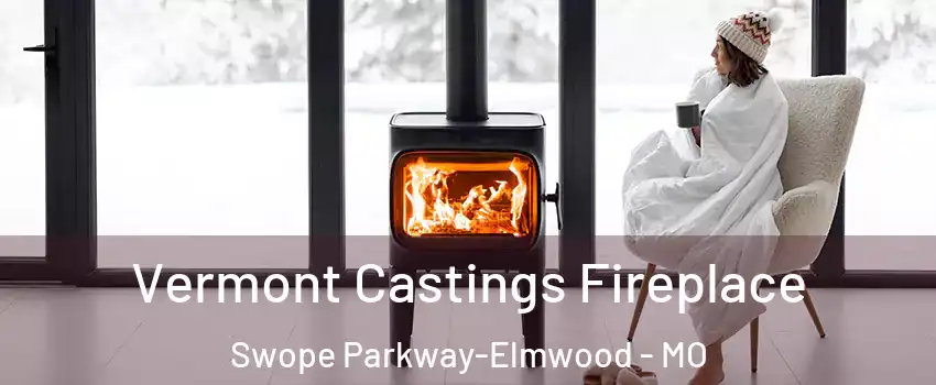 Vermont Castings Fireplace Swope Parkway-Elmwood - MO