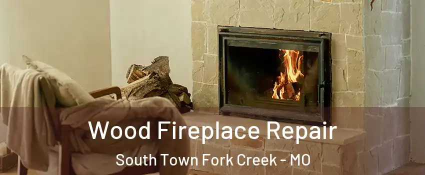 Wood Fireplace Repair South Town Fork Creek - MO