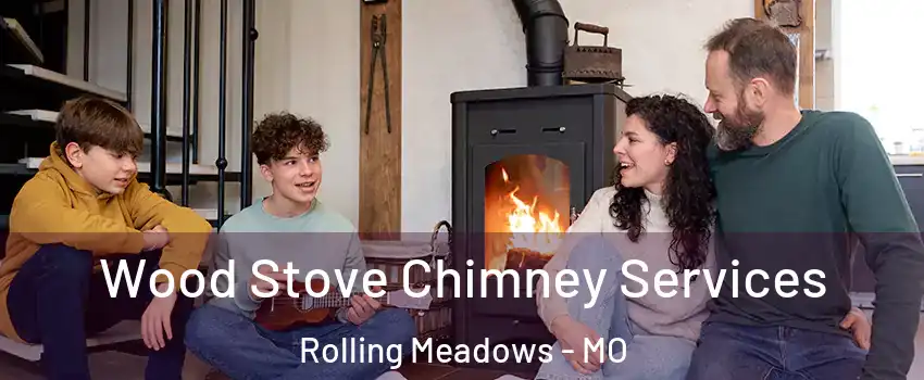 Wood Stove Chimney Services Rolling Meadows - MO