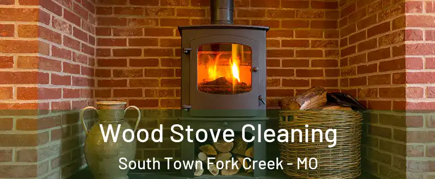 Wood Stove Cleaning South Town Fork Creek - MO