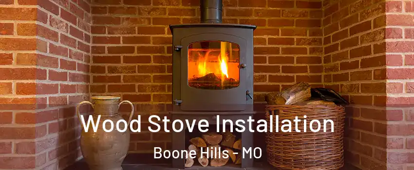 Wood Stove Installation Boone Hills - MO