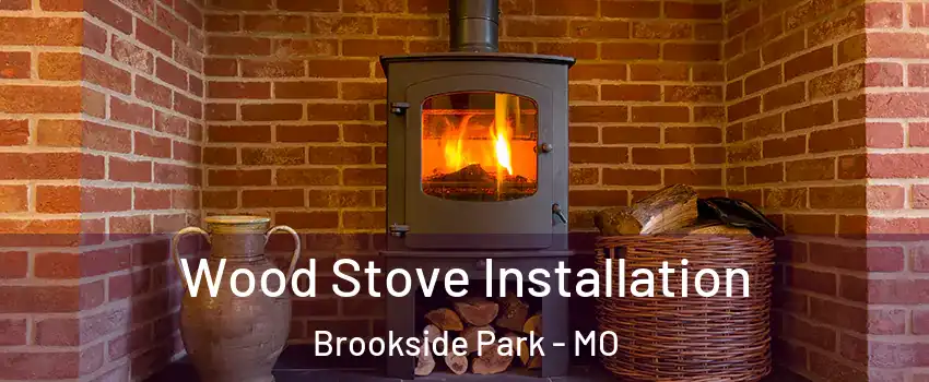 Wood Stove Installation Brookside Park - MO