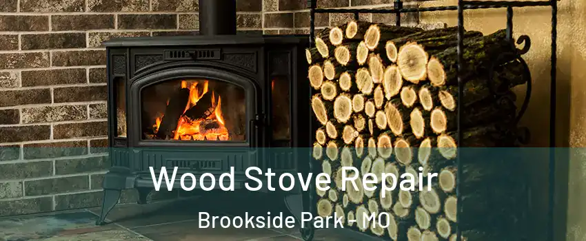 Wood Stove Repair Brookside Park - MO