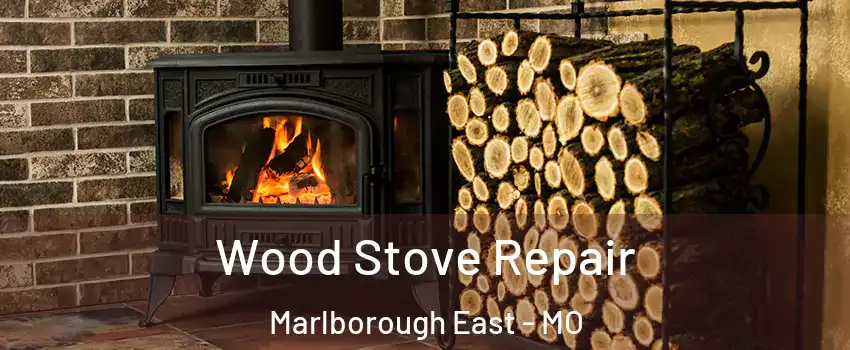 Wood Stove Repair Marlborough East - MO