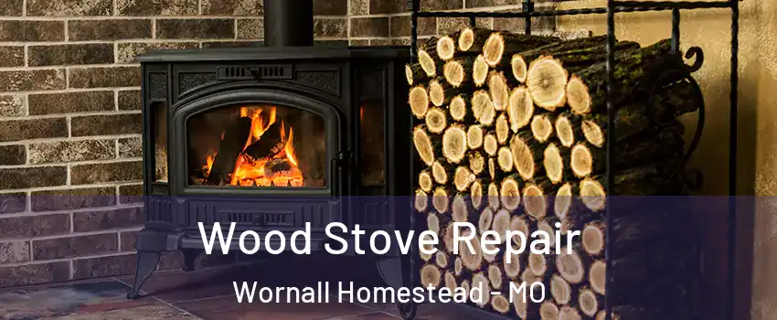 Wood Stove Repair Wornall Homestead - MO